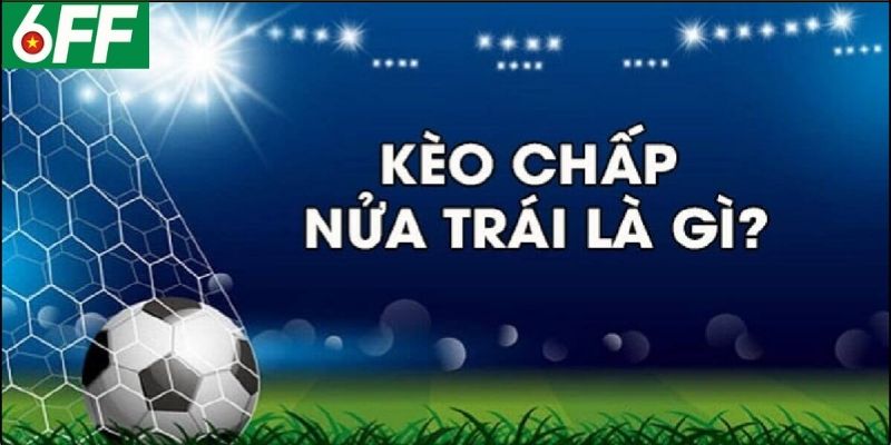 Khái niệm Kèo Chấp 0.5