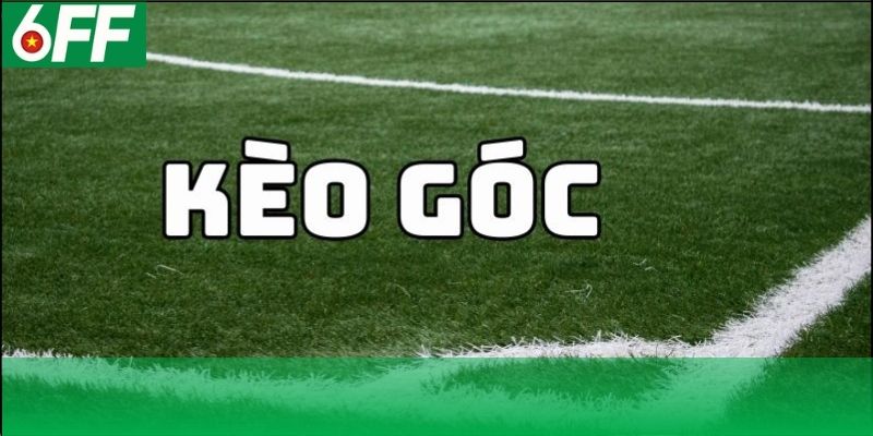 Các loại kèo phạt góc phổ biến