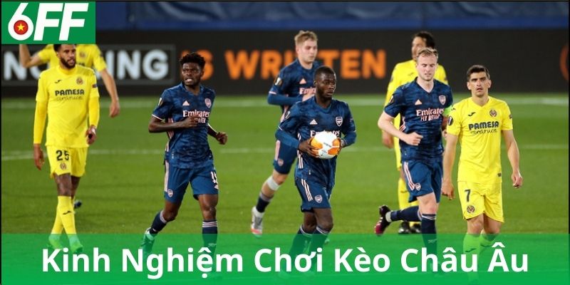 Cách chơi Kèo Châu Âu hiệu quả